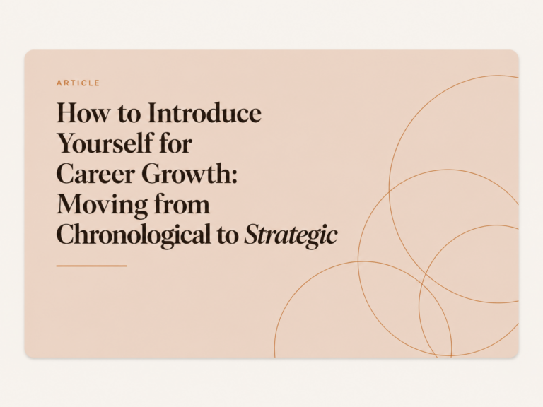 How to Introduce Yourself for Career Growth: Moving from Chronological to Strategic