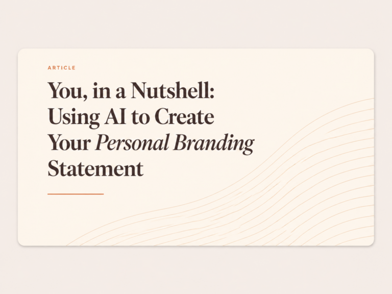 You, in a Nutshell: Using AI to Create Your Personal Branding Statement