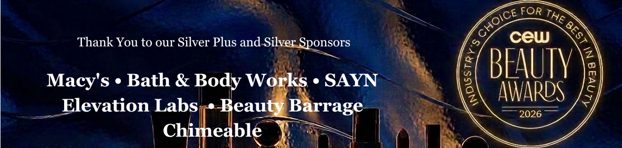 Thank you to our Silver Plus and Silver Sponsors: Macy’s, Bath & Body Works, SAYN, Elevation Labs, Beauty Barrage — CEW Beauty Awards 2026